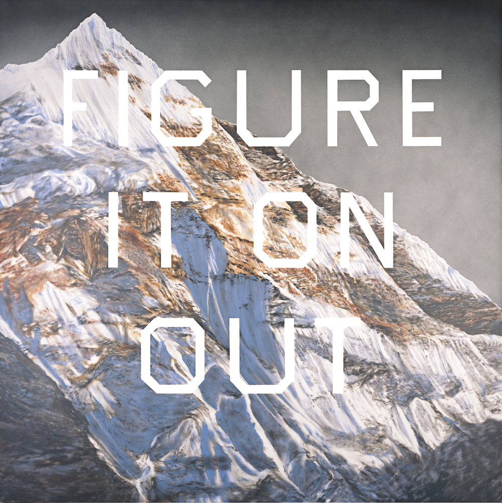"Figure It On Out" by Ed Ruscha, acrylic on canvas, 2007, 60" x 60" (Courtesy of Ed Ruscha Studio) "Figure It On Out" by Ed Ruscha, acrylic on canvas, 2007, 60" x 60" (Courtesy of Ed Ruscha Studio)