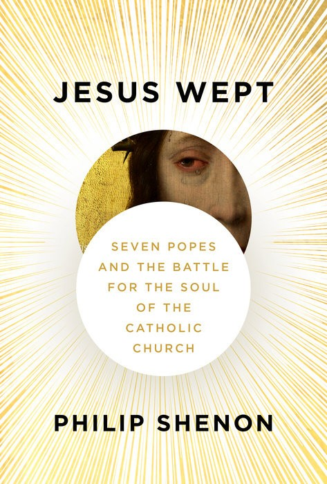 The cover of "Jesus Wept: Seven Popes and the Battle for the Soul of the Catholic Church"